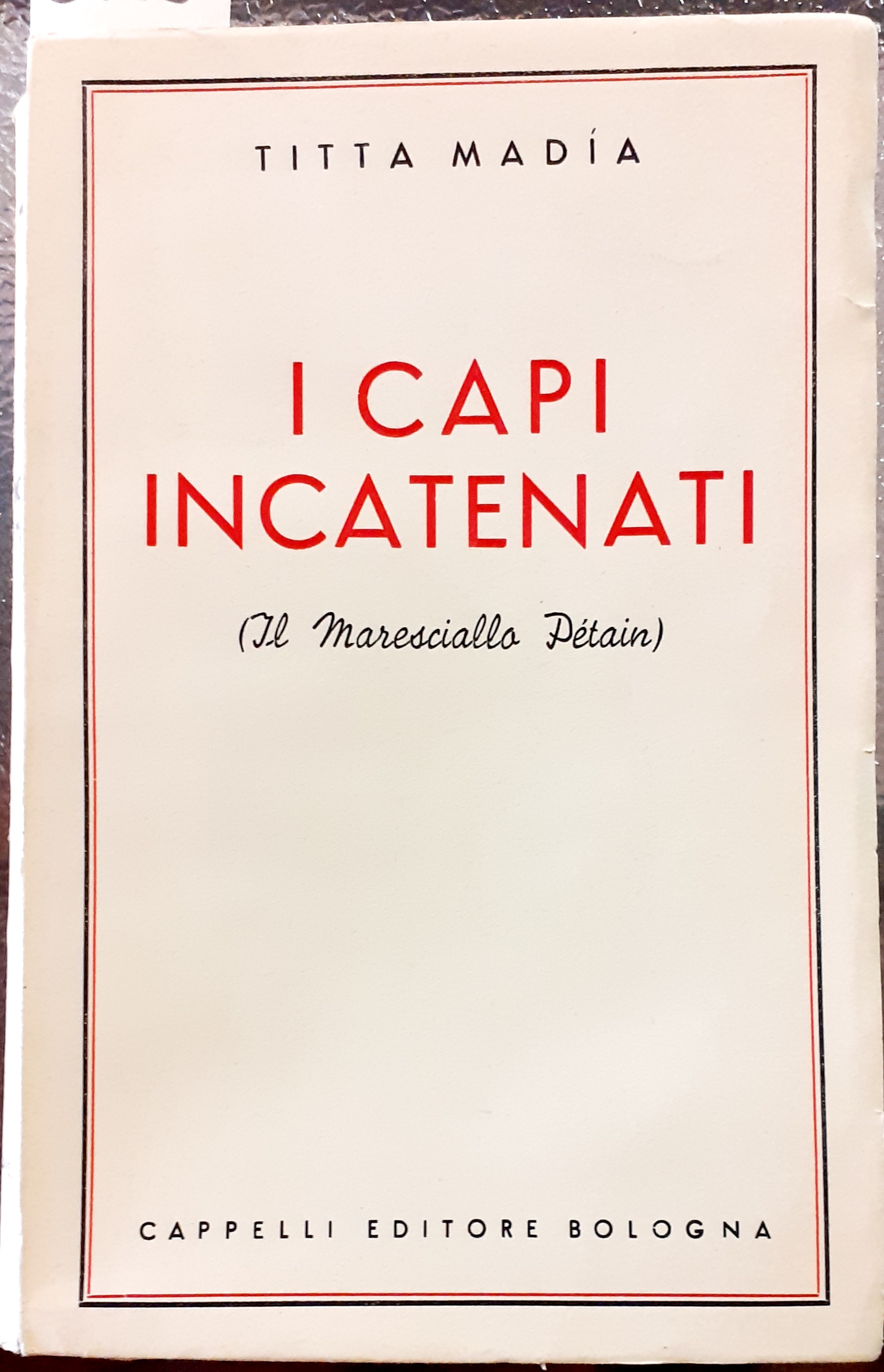 I CAPI INCATENATI (IL MARESCIALLO PÉTAIN).