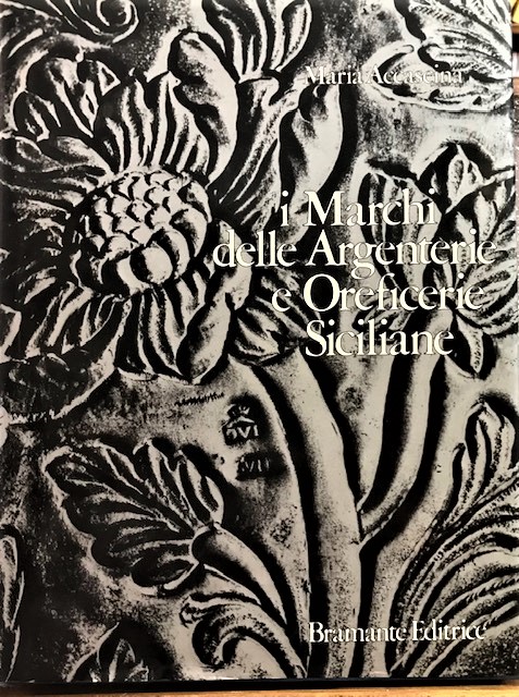 I MARCHI DELLE ARGENTERIE E OREFICERIE SICILIANE.