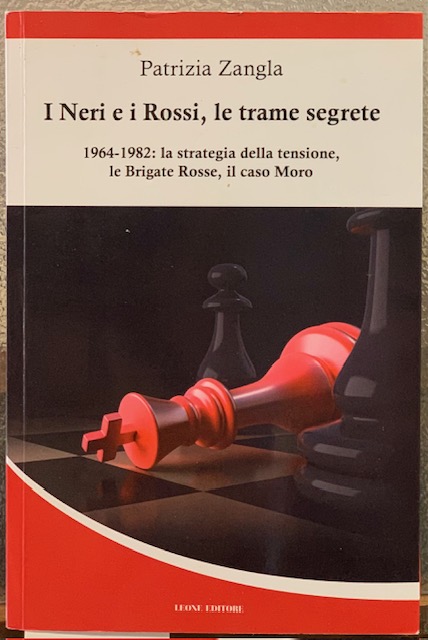 I NERI E I ROSSI, LE TRAME SEGRETE, 1964-1982: LA …