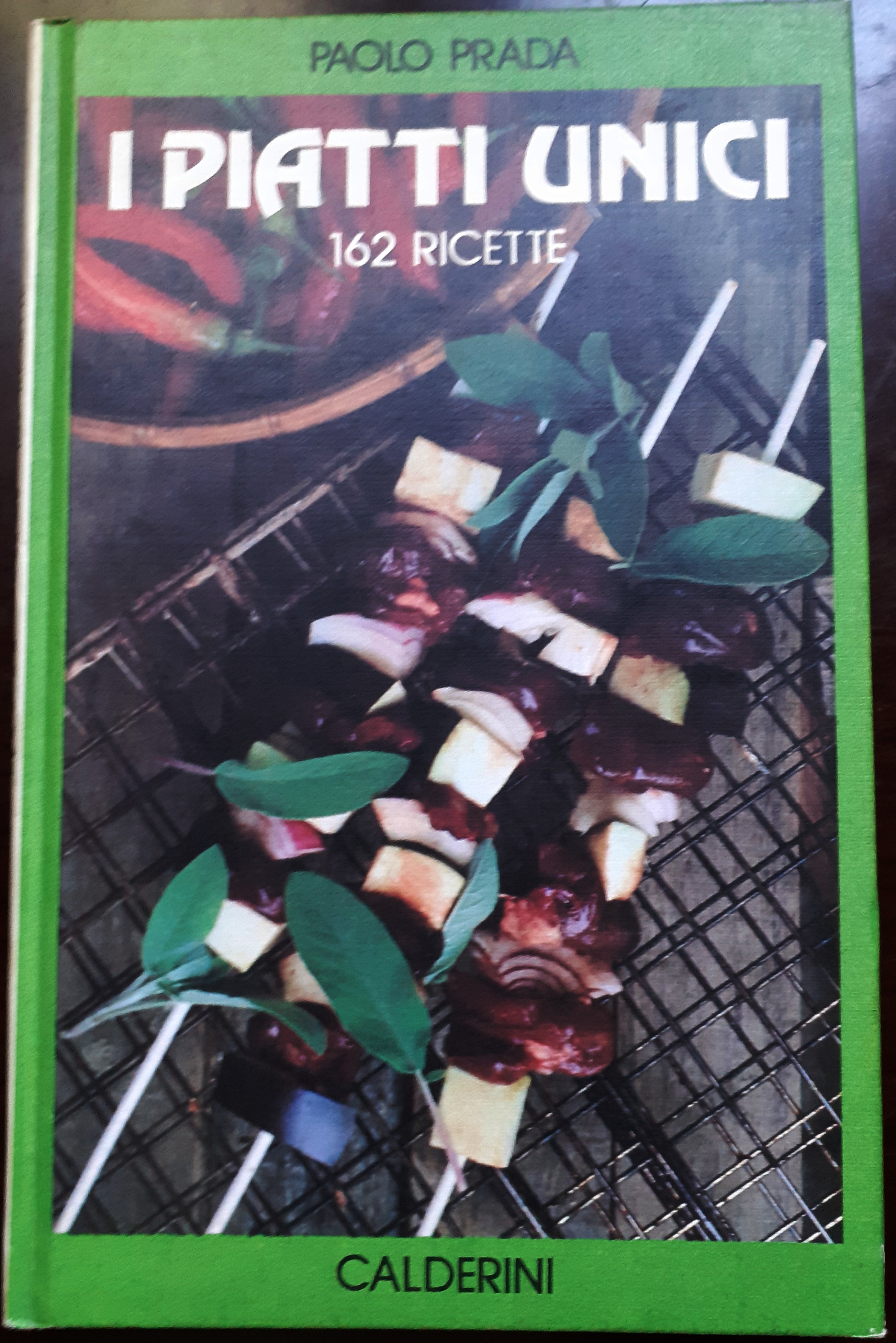 I PIATTI UNICI, 162 RICETTE DI FACILE ESECUZIONE PER PIATTI …