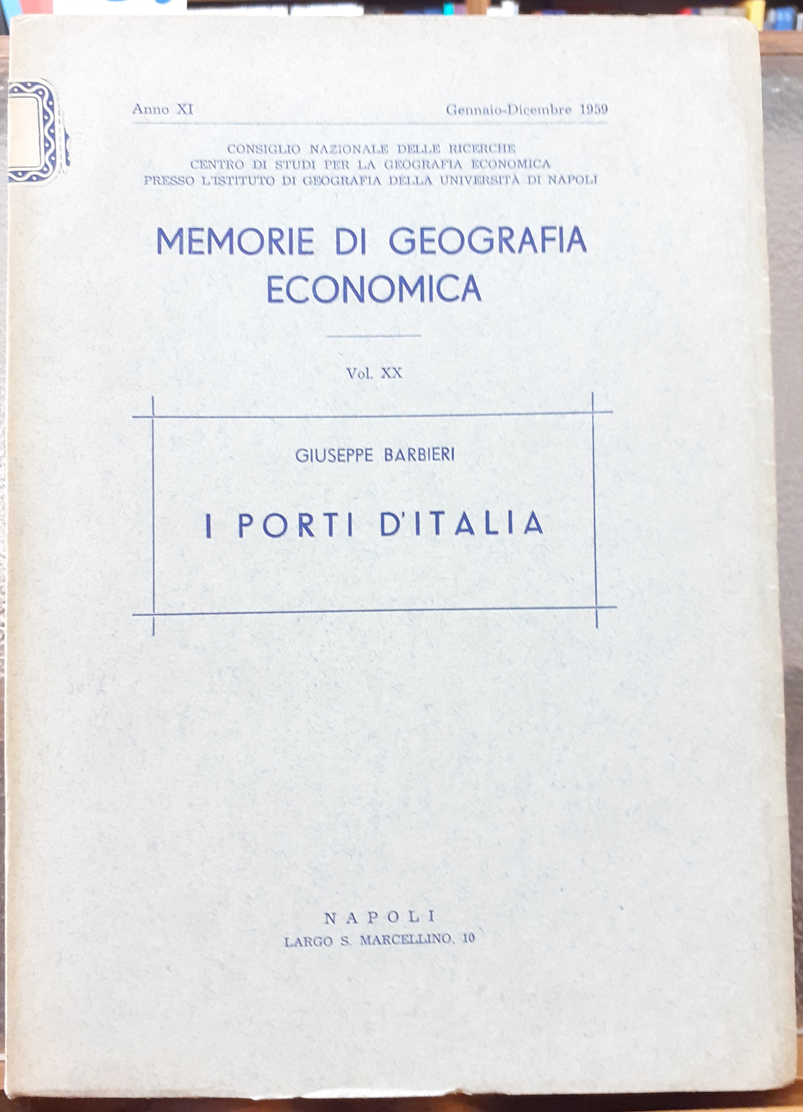 I PORTI D'ITALIA., MEMORIE DI GEOGRAFIA ECONOMICA. Anno XI, Vol. …