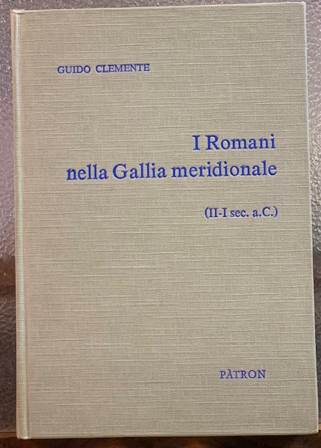 I ROMANI NELLA GALLIA MERIDIONALE (II - I SEC. A.C.). …