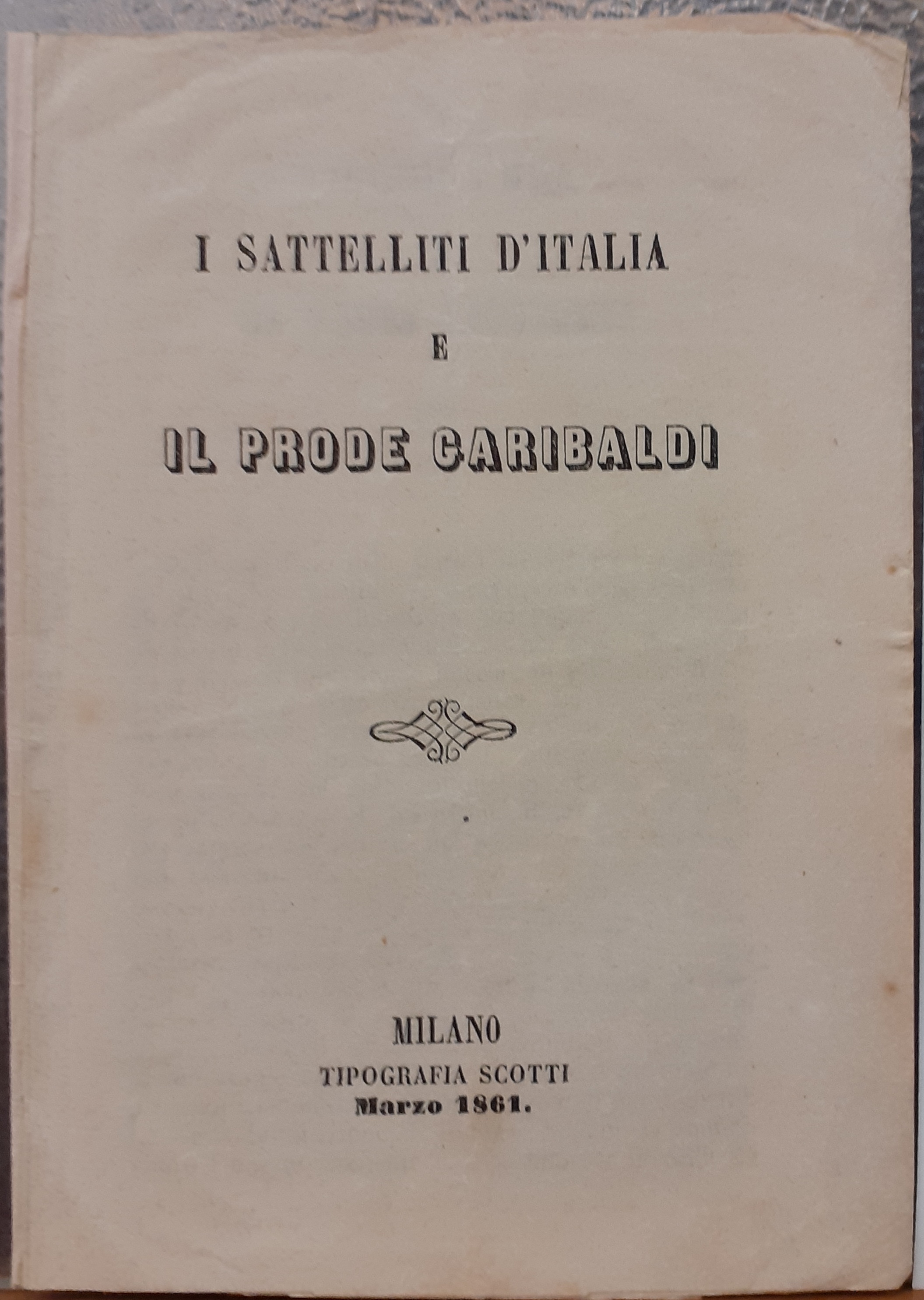 I SATTELLITI D'ITALIA E IL PRODE GARIBALDI.