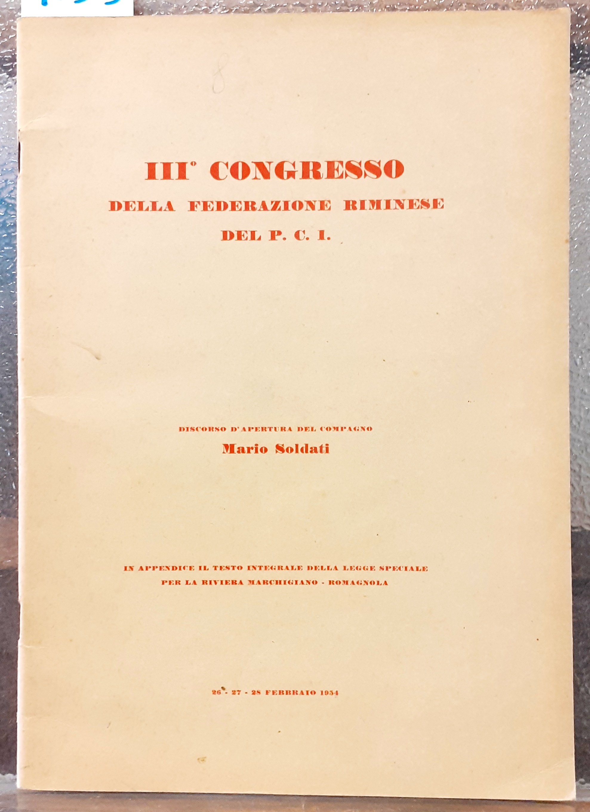 III° CONGRESSO DELLA FEDERAZIONE RIMINESE DEL P.C.I. 26-27-28 febbraio 1954. …