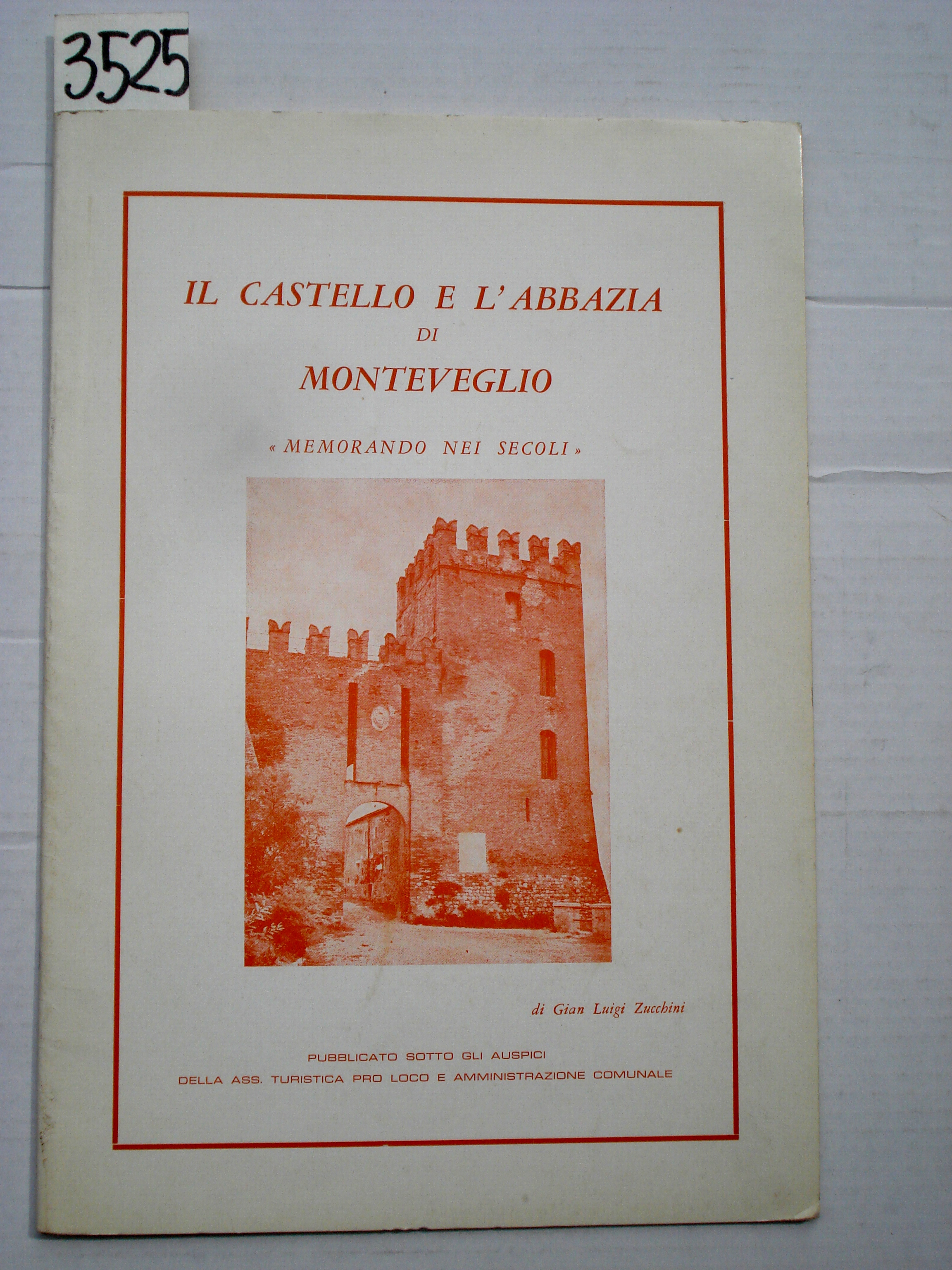 IL CASTELLO E L'ABBAZIA DI MONTEVEGLIO: MEMORANDO NEI SECOLI.