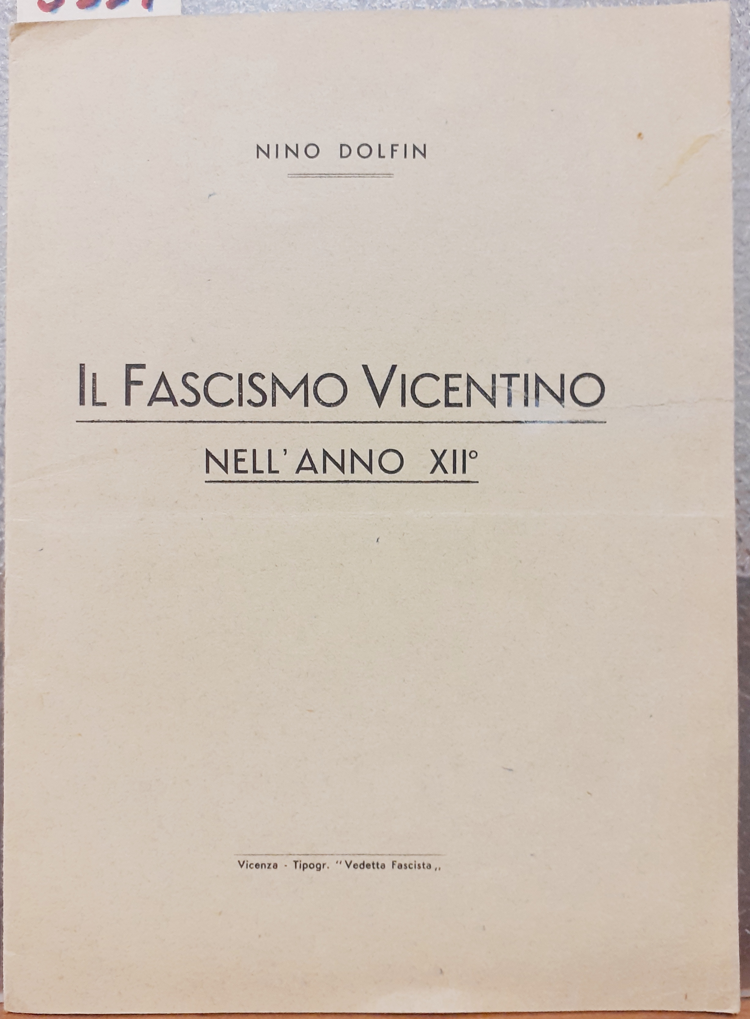 IL FASCISMO VICENTINO NELL'ANNO XII°.