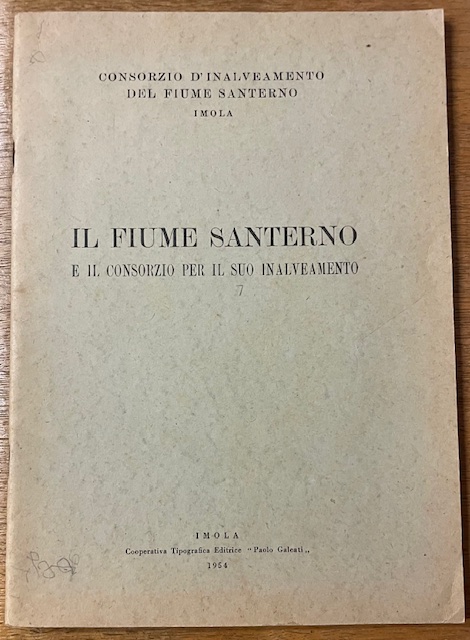 IL FIUME SANTERNO E IL CONSORZIO PER IL SUO INALVEAMENTO.