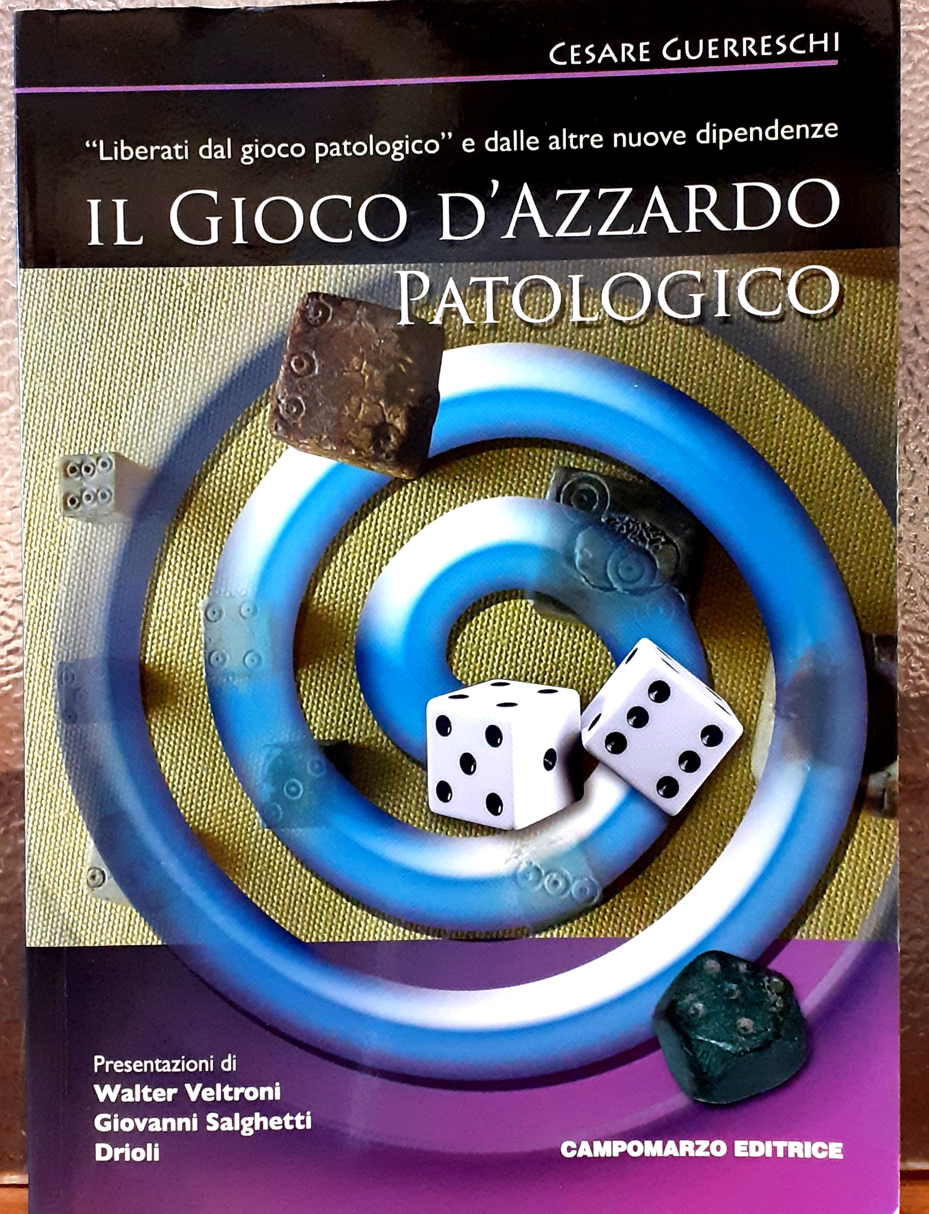 IL GIOCO D'AZZARDO PATOLOGICO.LIBERATI DAL GIOCO PATOLOGICO E DALLE ALTRE …
