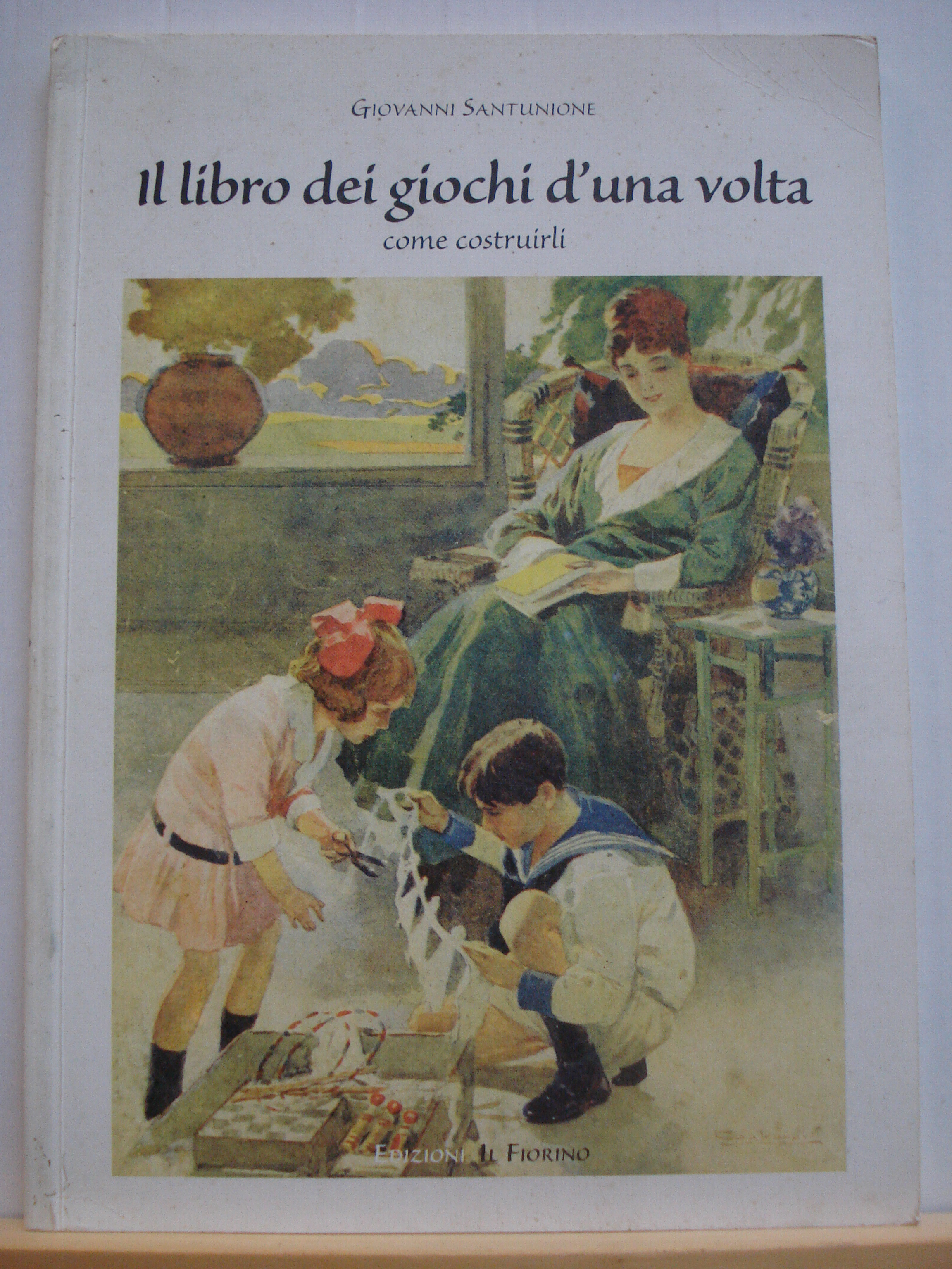 IL LIBRO DEI GIOCHI D'UNA VOLTA, COME COSTRUIRLI. Illustrazioni di …