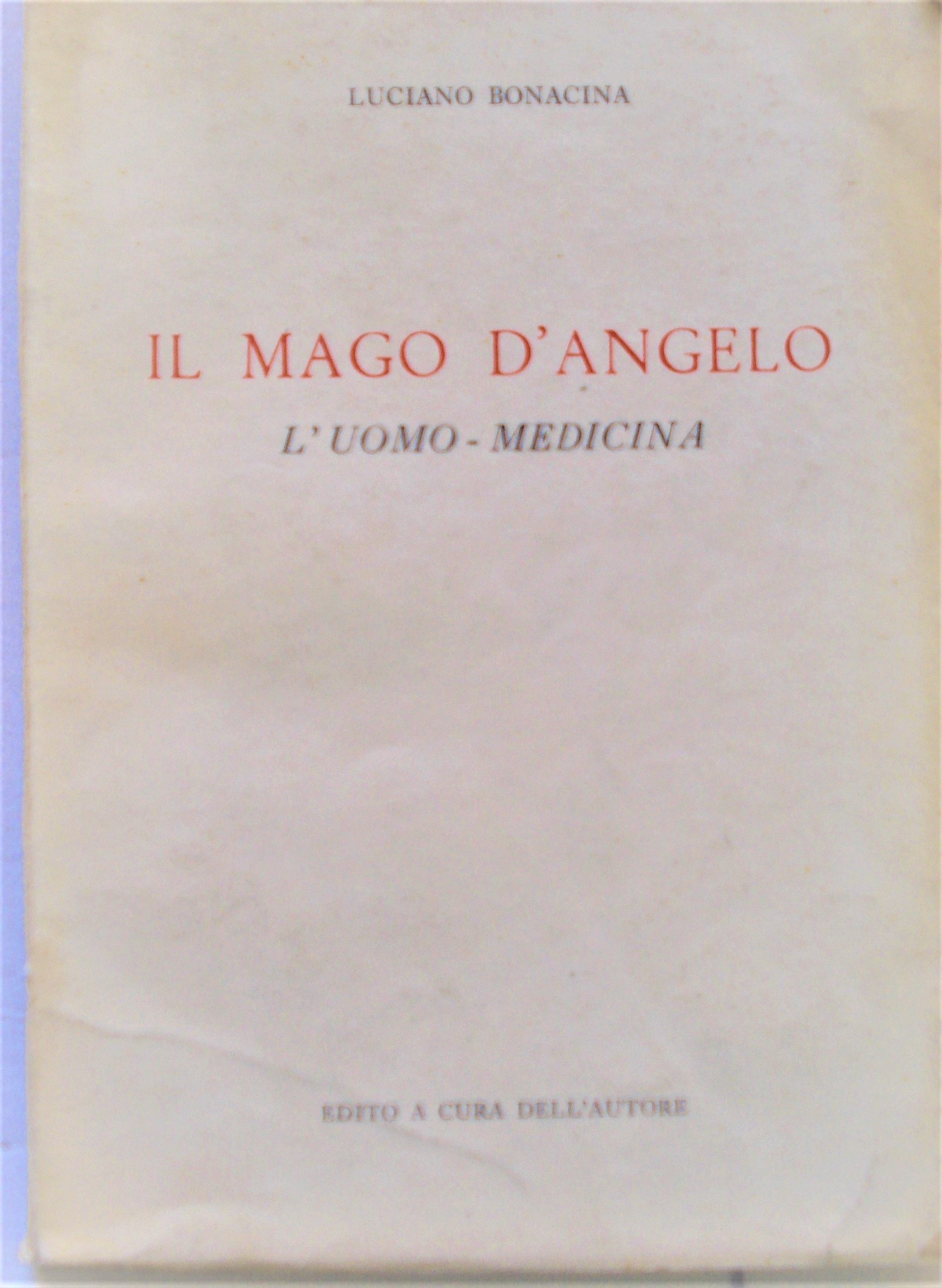 IL MAGO D'ANGELO: L'UOMO MEDICINA.