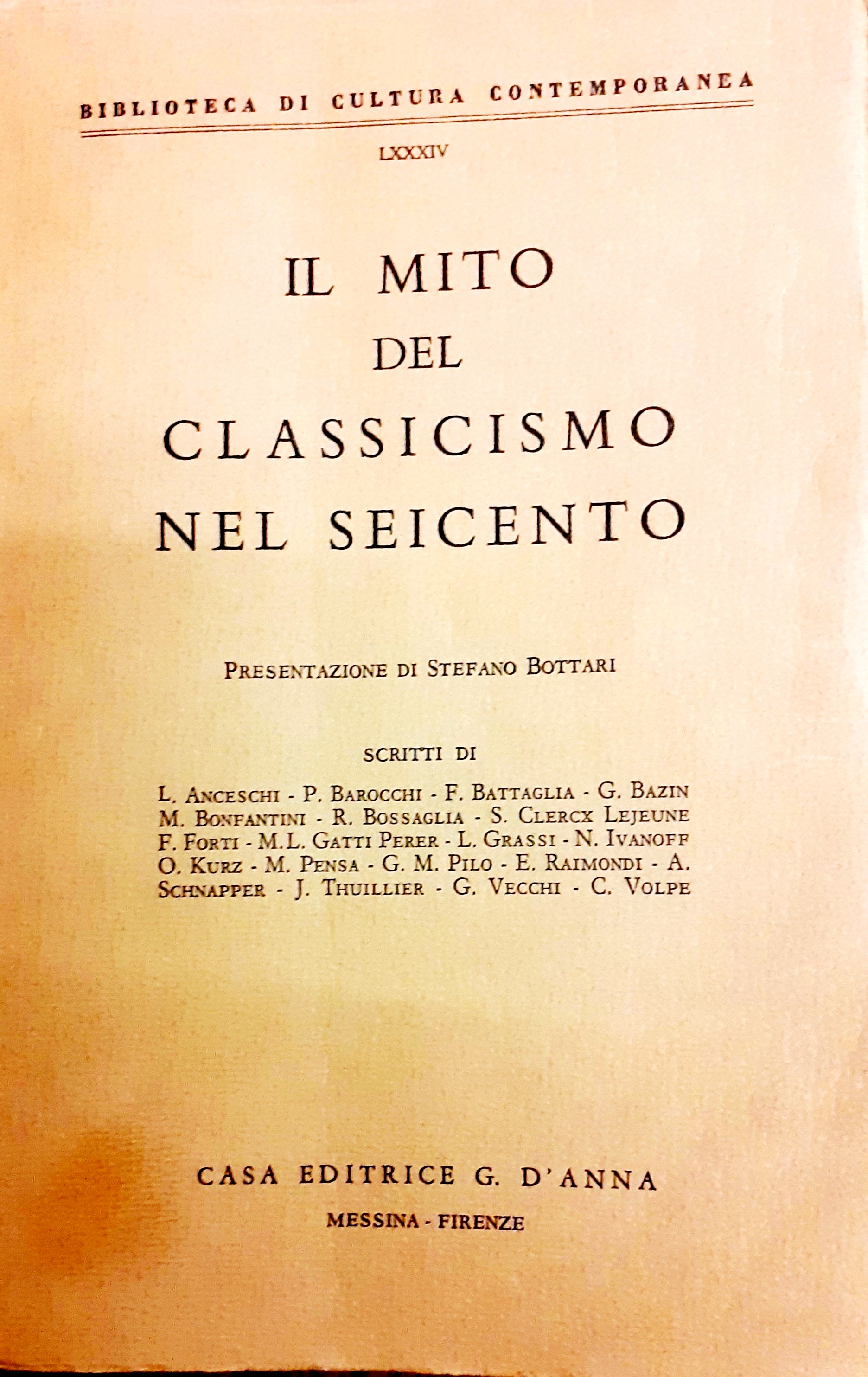 IL MITO DEL CLASSICISMO NEL SEICENTO. Presentazione di Stefano Bottari …