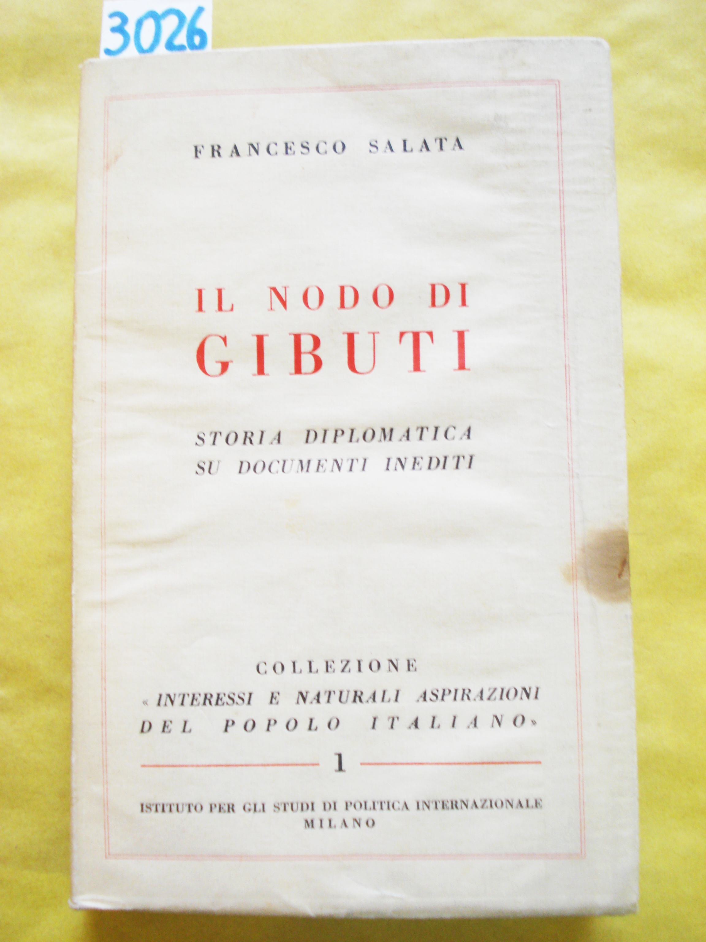 IL NODO DI GIBUTI: STORIA DIPLOMATICA SU DOCUMENTI INEDITI.