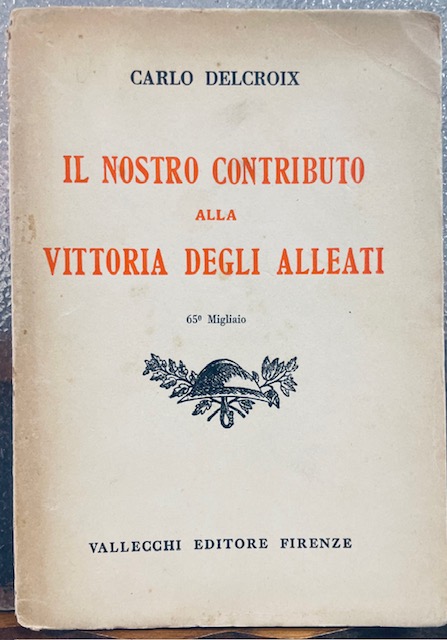IL NOSTRO CONTRIBUTO ALLA VITTORIA DEGLI ALLEATI.