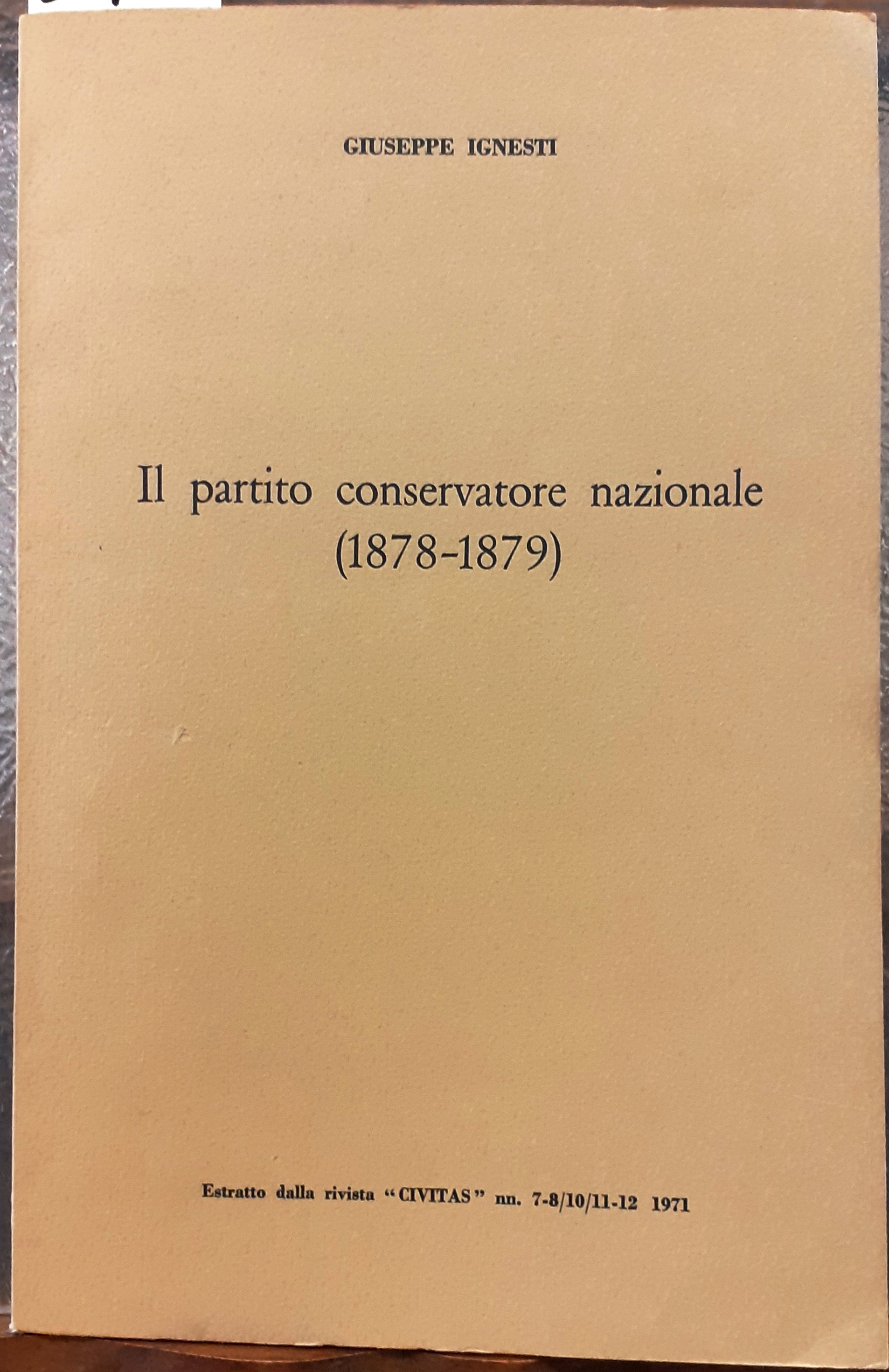 IL PARTITO CONSERVATORE NAZIONALE (1878-1879). Estratto dalla rivista "Civitas" nn. …