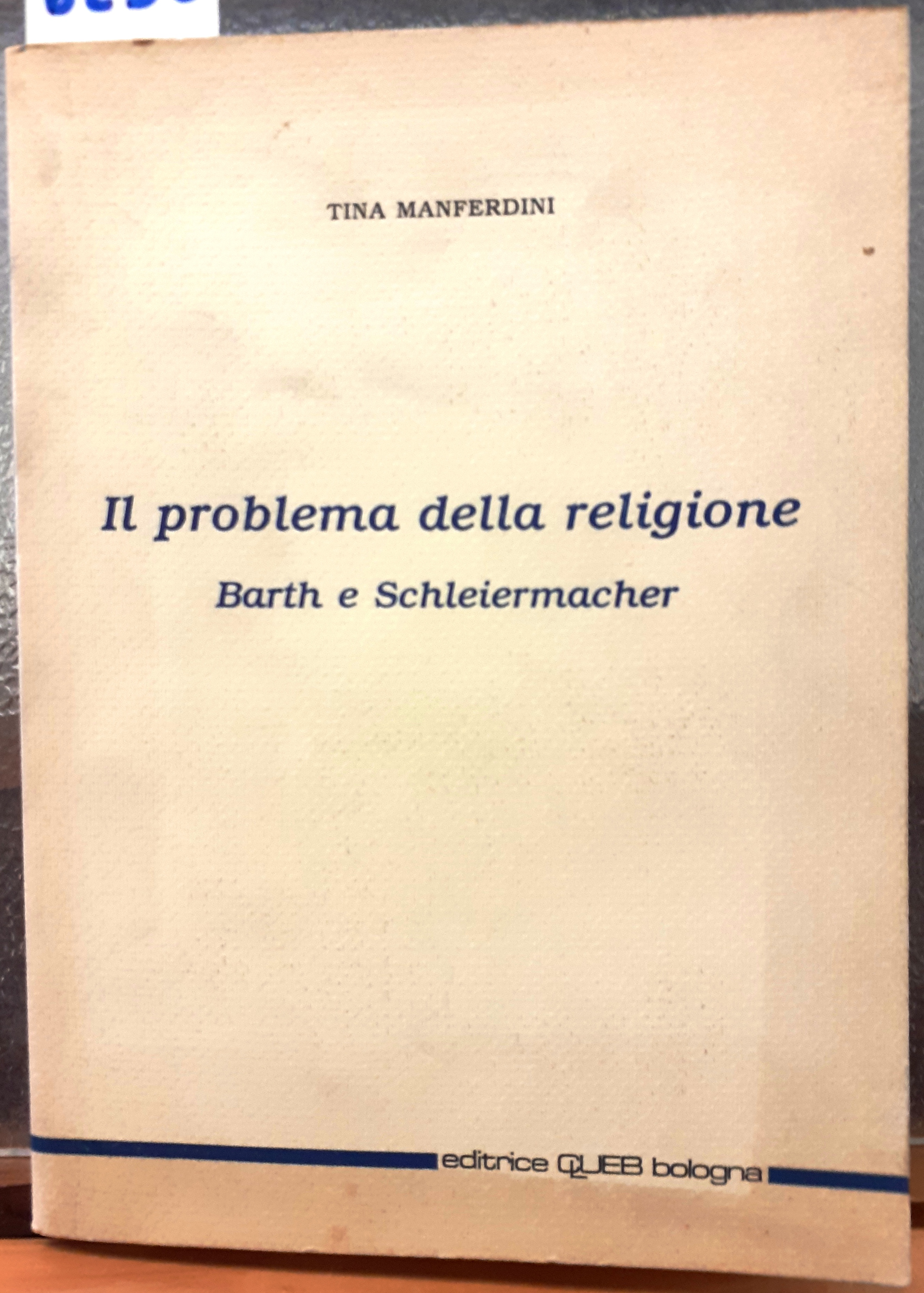 IL PROBLEMA DELLA RELIGIONE, BARTH E SCHLEIERMACHER.
