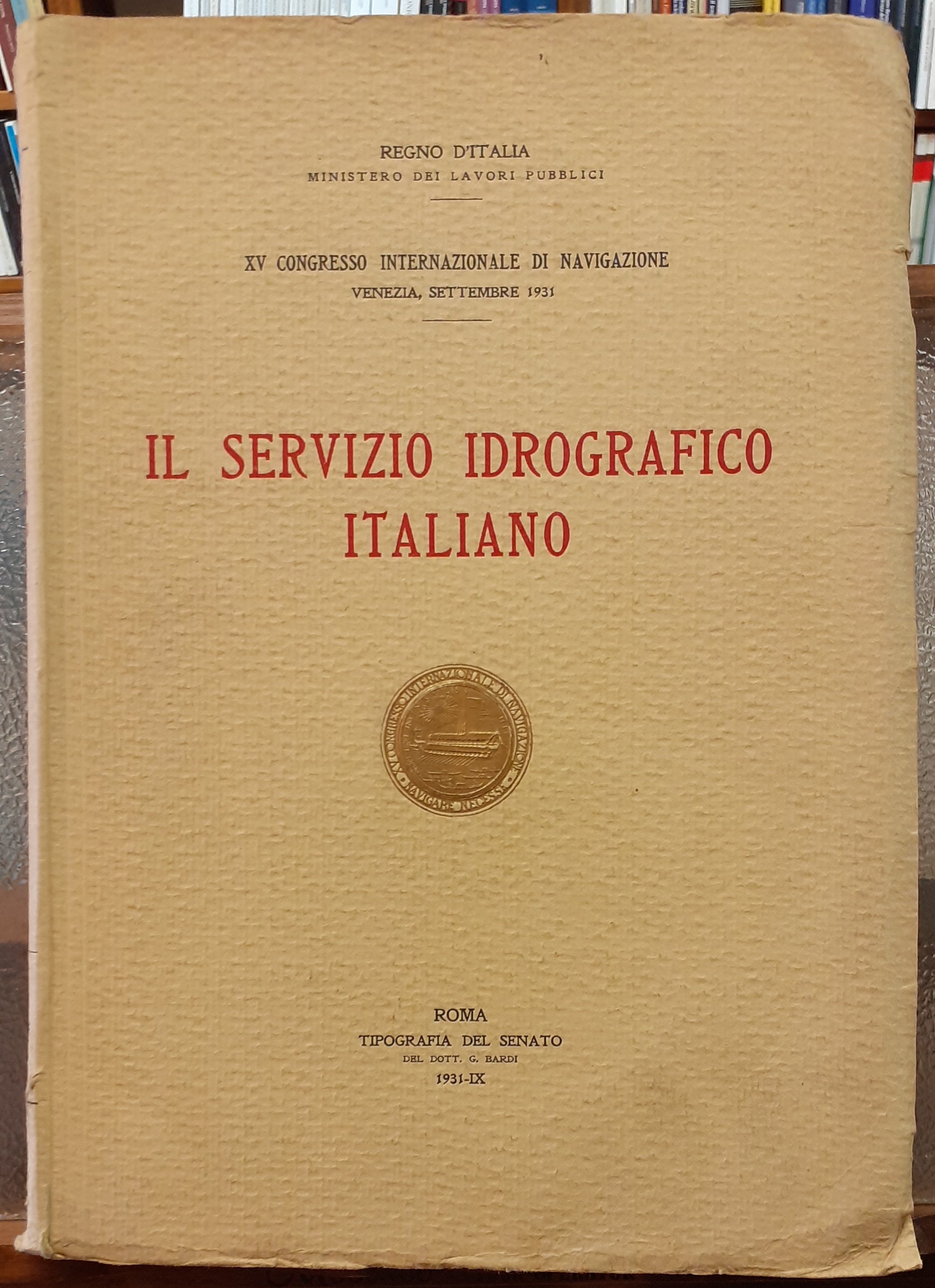 IL SERVIZIO IDROGRAFICO ITALIANO. XV CONGRESSO INTERNAZIONALE DI NAVIGAZIONE. Venezia. …