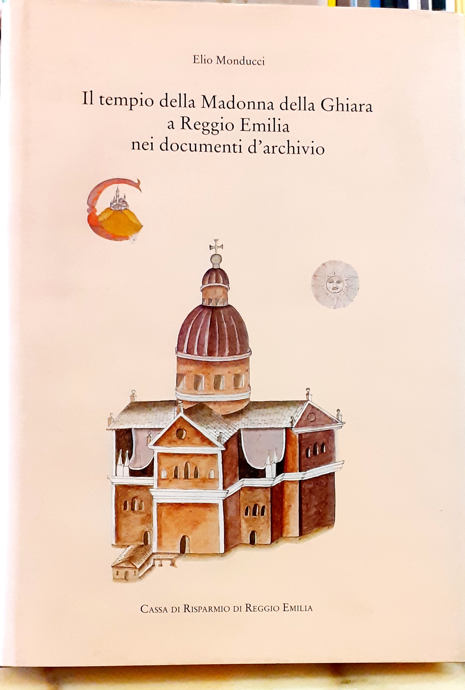 IL TEMPIO DELLA MADONNA DELLA GHIARA A REGGIO EMILIA.