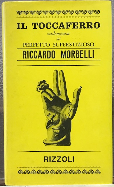 IL TOCCAFERRO: VADEMECUM DEL PERFETTO SUPERSTIZIOSO.