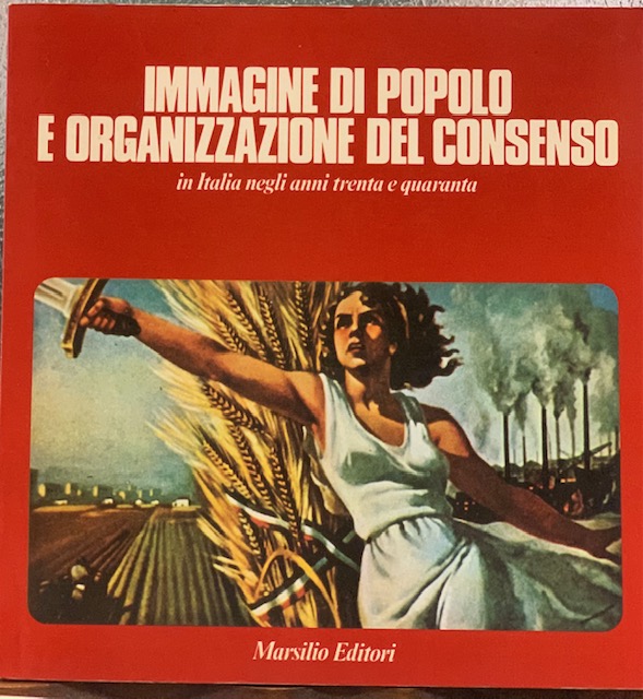 IMMAGINE DI POPOLO E ORGANIZZAZIONE DEL CONSENSO IN ITALIA NEGLI …
