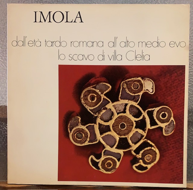 IMOLA. DALL'ETA' TARDO ROMANA ALL'ALTO MEDIO EVO. LO SCAVO DI …