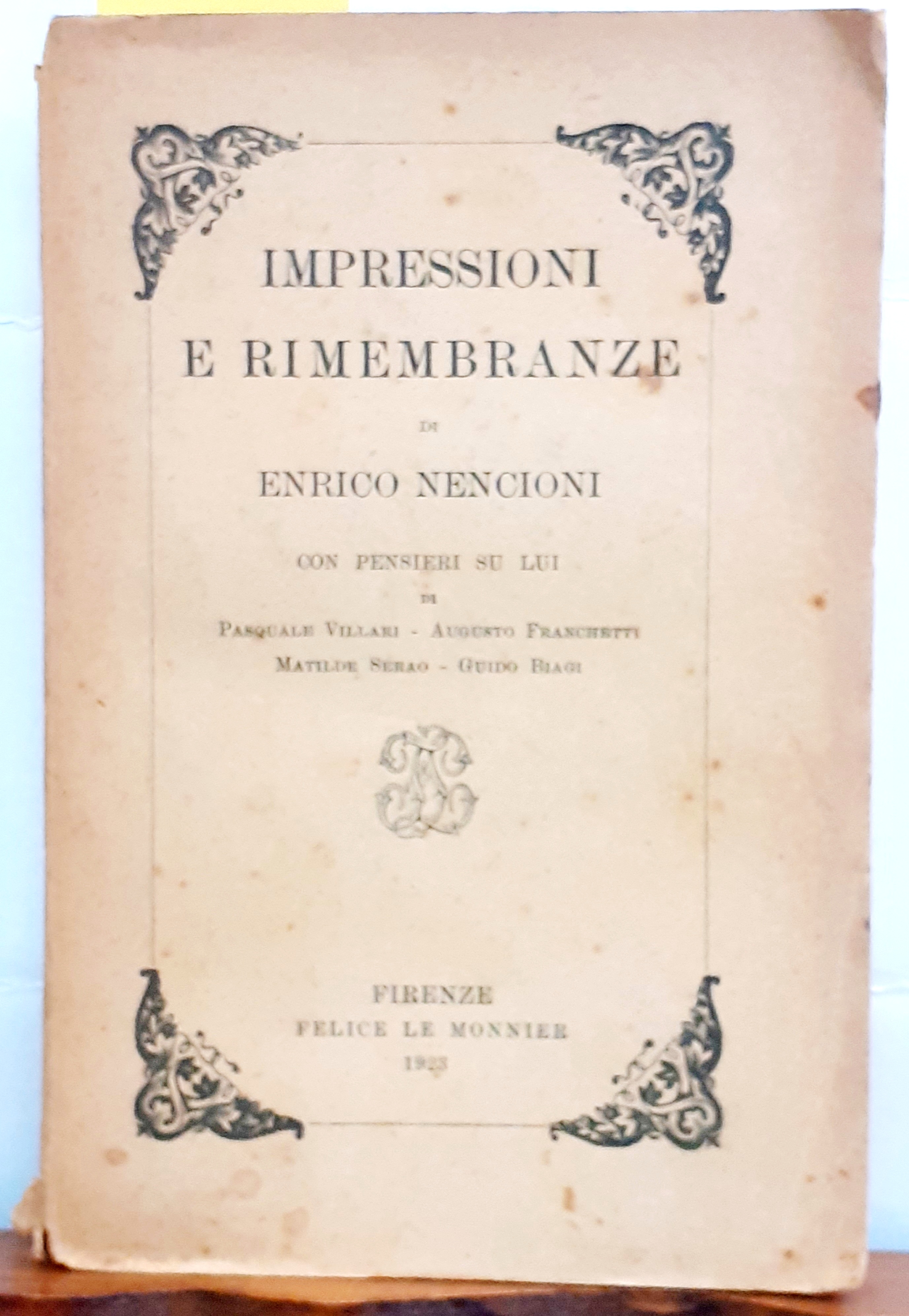 IMPRESSIONI E RIMEMBRANZE DI ENRICO NENCIONI CON PENSIERI SU LUI.,