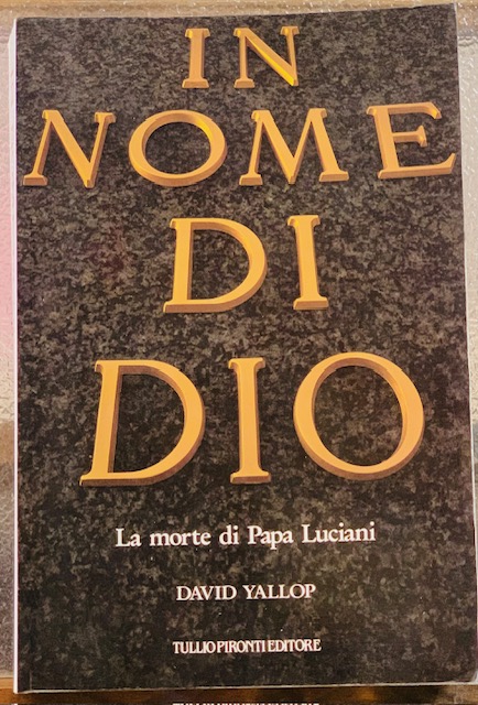 IN NOME DI DIO; LA MORTE DI PAPA LUCIANI.