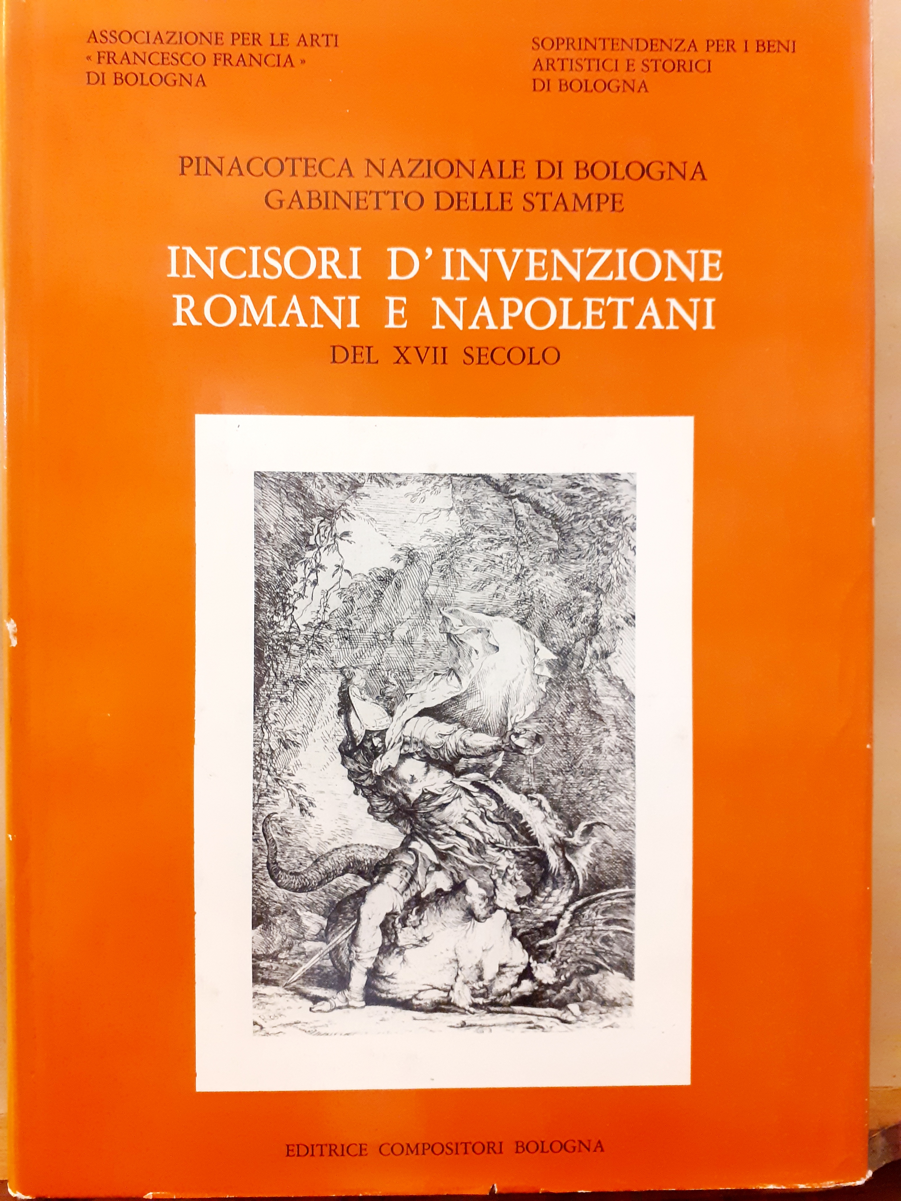 INCISORI D'INVENZIONE ROMANI E NAPOLETANI DEL XVII SECOLO. Catalogo Generale …