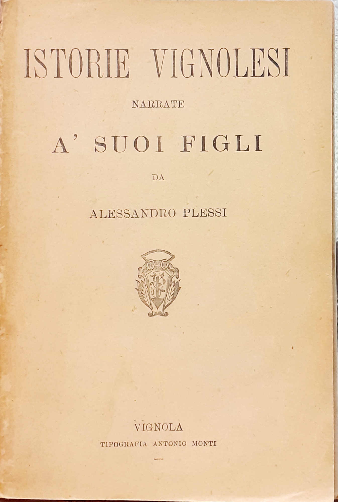ISTORIE VIGNOLESI NARRATE A' SUOI FIGLI.,