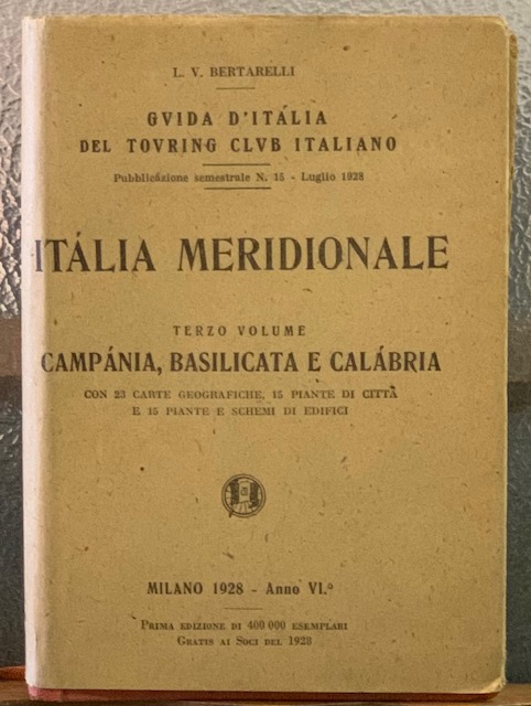 ITALIA MERIDIONALE. Terzo volume. CAMPANIA, BASILICATA E CALABRIA.