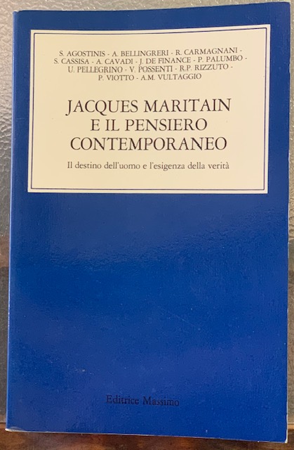JACQUES MARITAIN E IL PENSIERO CONTEMPORANEO; IL DESTINO DELL'UOMO E …