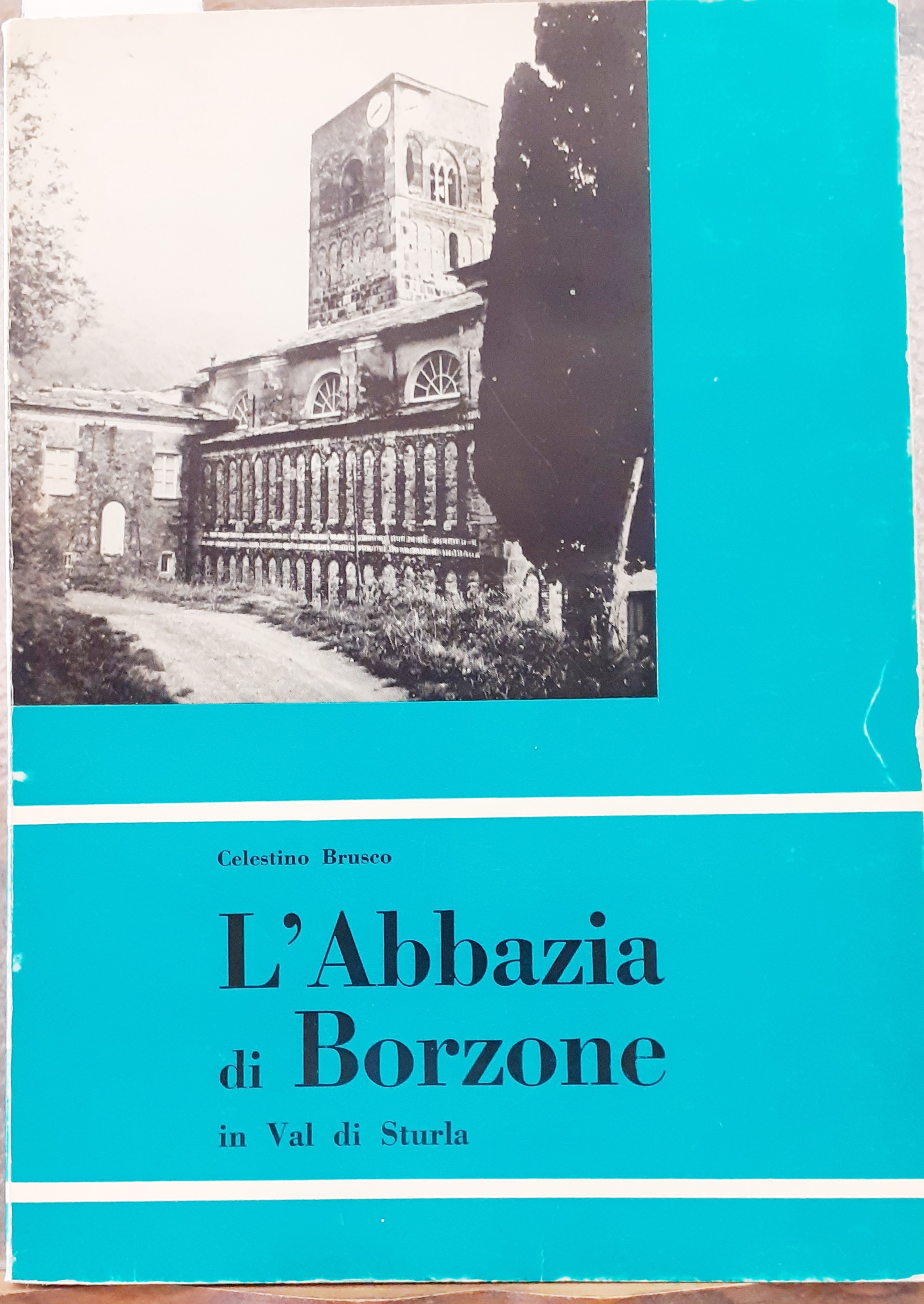 L'ABBAZIA DI BORZONE IN VAL DI STURLA.