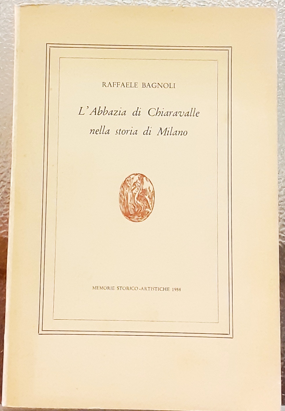 L'ABBAZIA DI CHIARAVALLE NELLA STORIA DI MILANO.