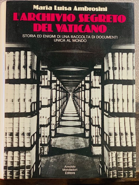 L'ARCHIVIO SEGRETO DEL VATICANO (STORIA ED ENIGMI DI UNA RACCOLTA …