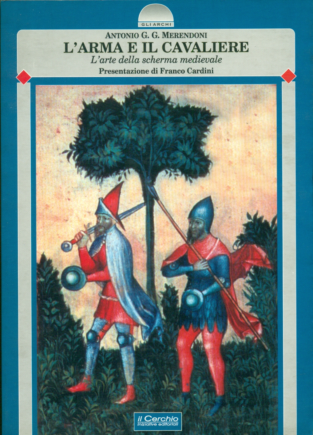 L'ARMA DEL CAVALIERE. L'ARTE DELLA SCHERMA MEDIEVALE.
