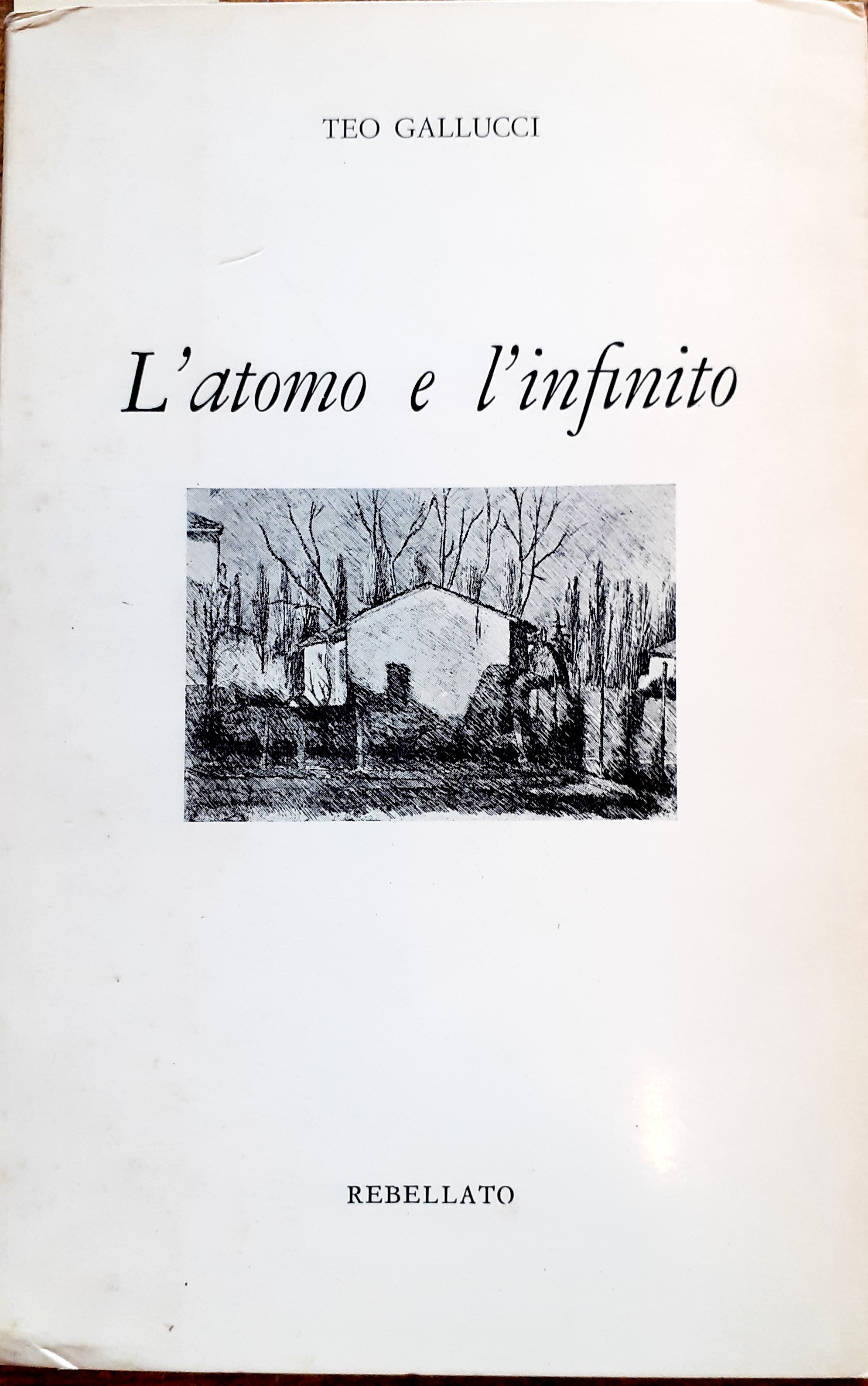 L'ATOMO E L'INFINITO. Volume secondo.
