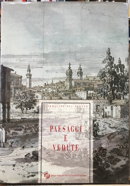 L'IMMAGINE DEL VENETO: PAESAGGI E VEDUTE.
