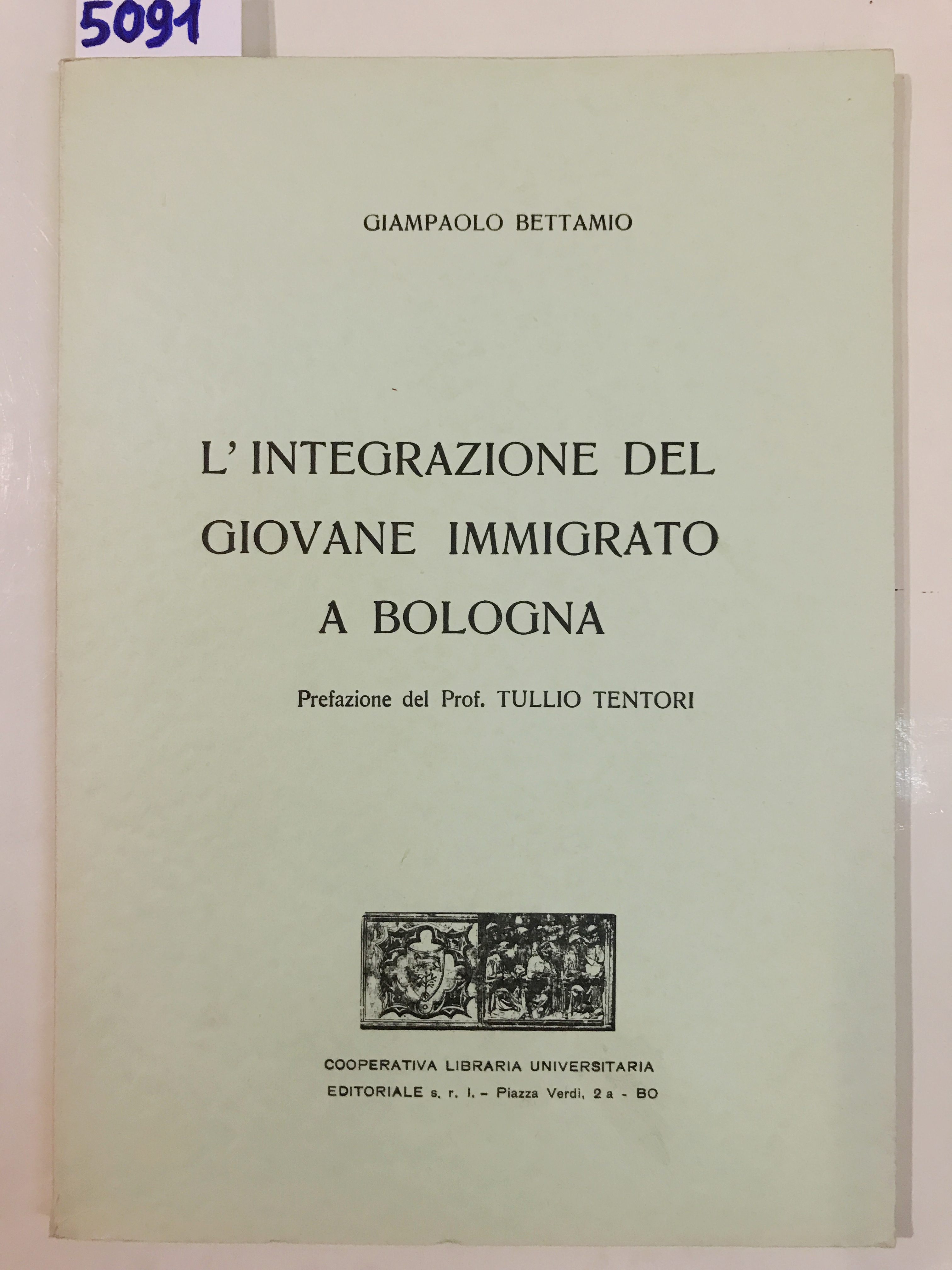 L'INTEGRAZIONE DEL GIOVANE IMMIGRATO A BOLOGNA. Prefazione del Prof. Tullio …