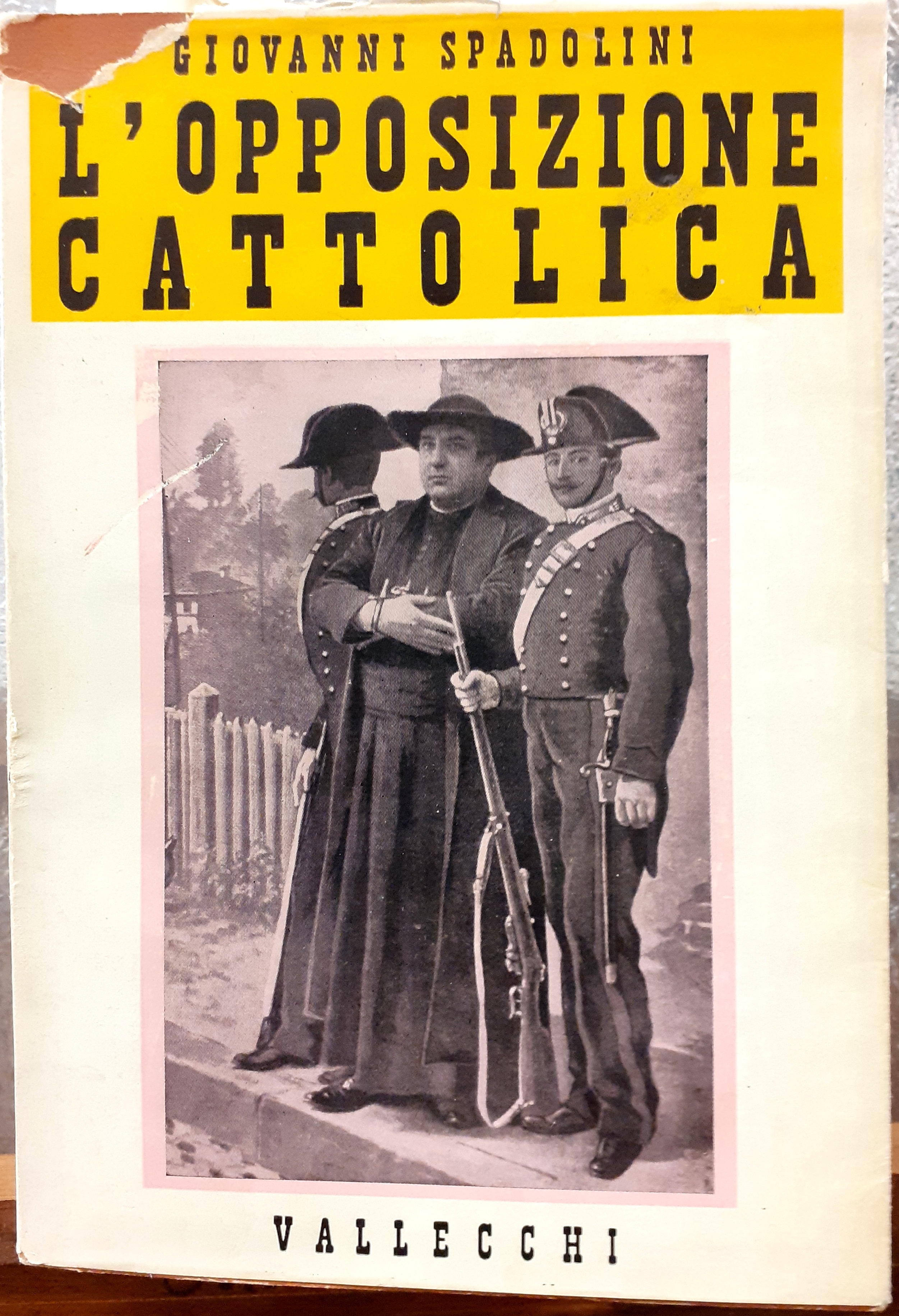 L'OPPOSIZIONE CATTOLICA DA PORTA PIA AL '98.