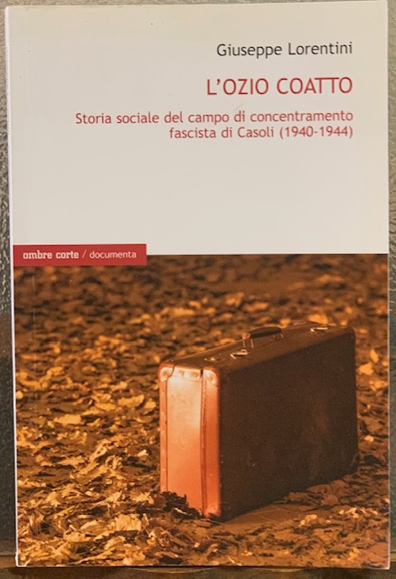 L'OZIO COATTO; STORIA SOCIALE DEL CAMPO DI CONCENTRAMENTO FASCISTA DI …