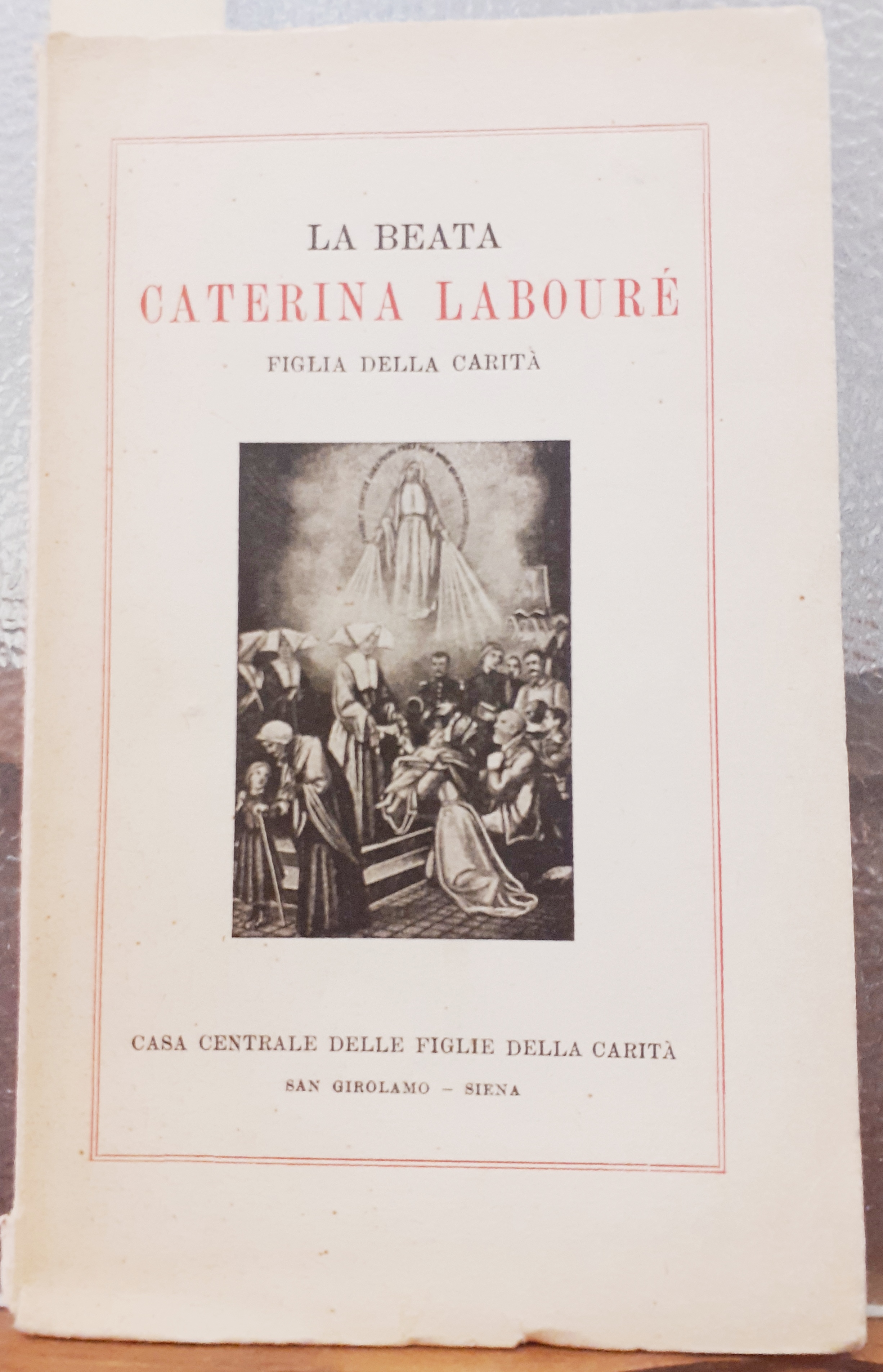 LA BEATA CATERINA LABOURE'; FIGLIA DELLA CARITA'.