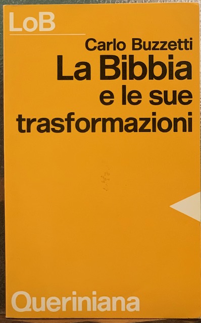 LA BIBBIA E LE SUE TRASFORMAZIONI.