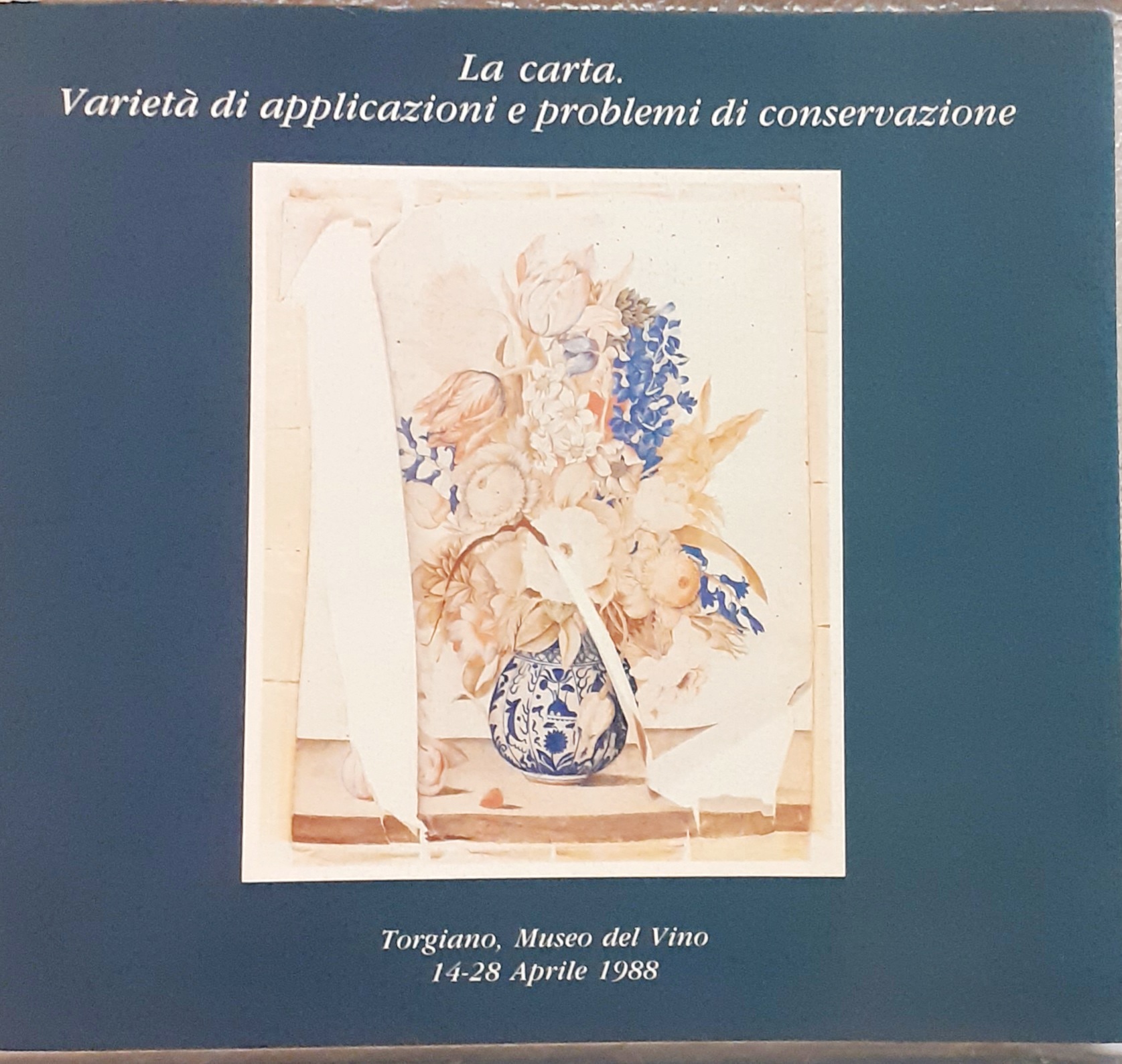 LA CARTA: VARIETA' DI APPLICAZIONI E PROBLEMI DI CONSERVAZIONE.Catalogo della …