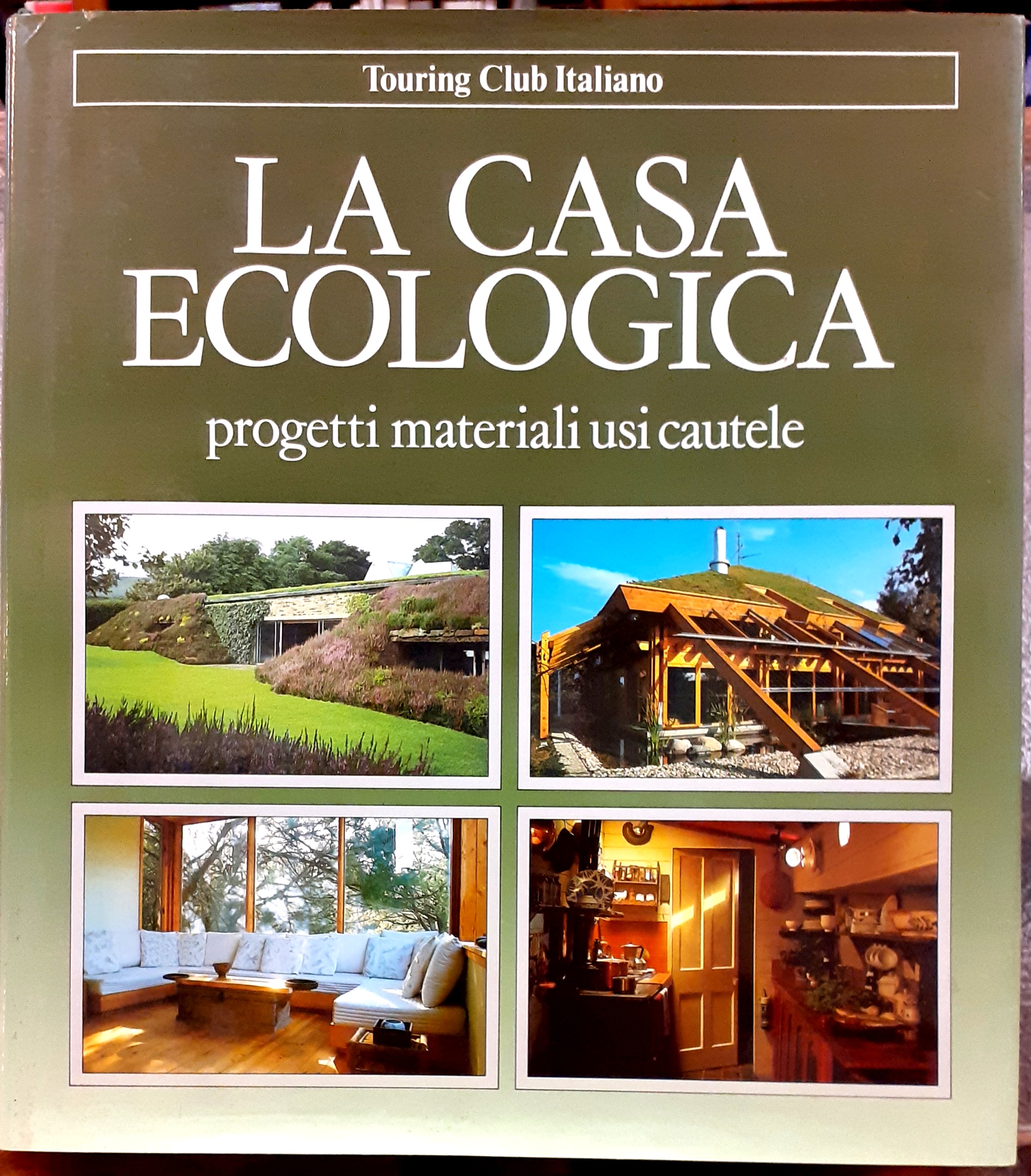 LA CASA ECOLOGICA, PROGETTI MATERIALI USI CAUTELE.