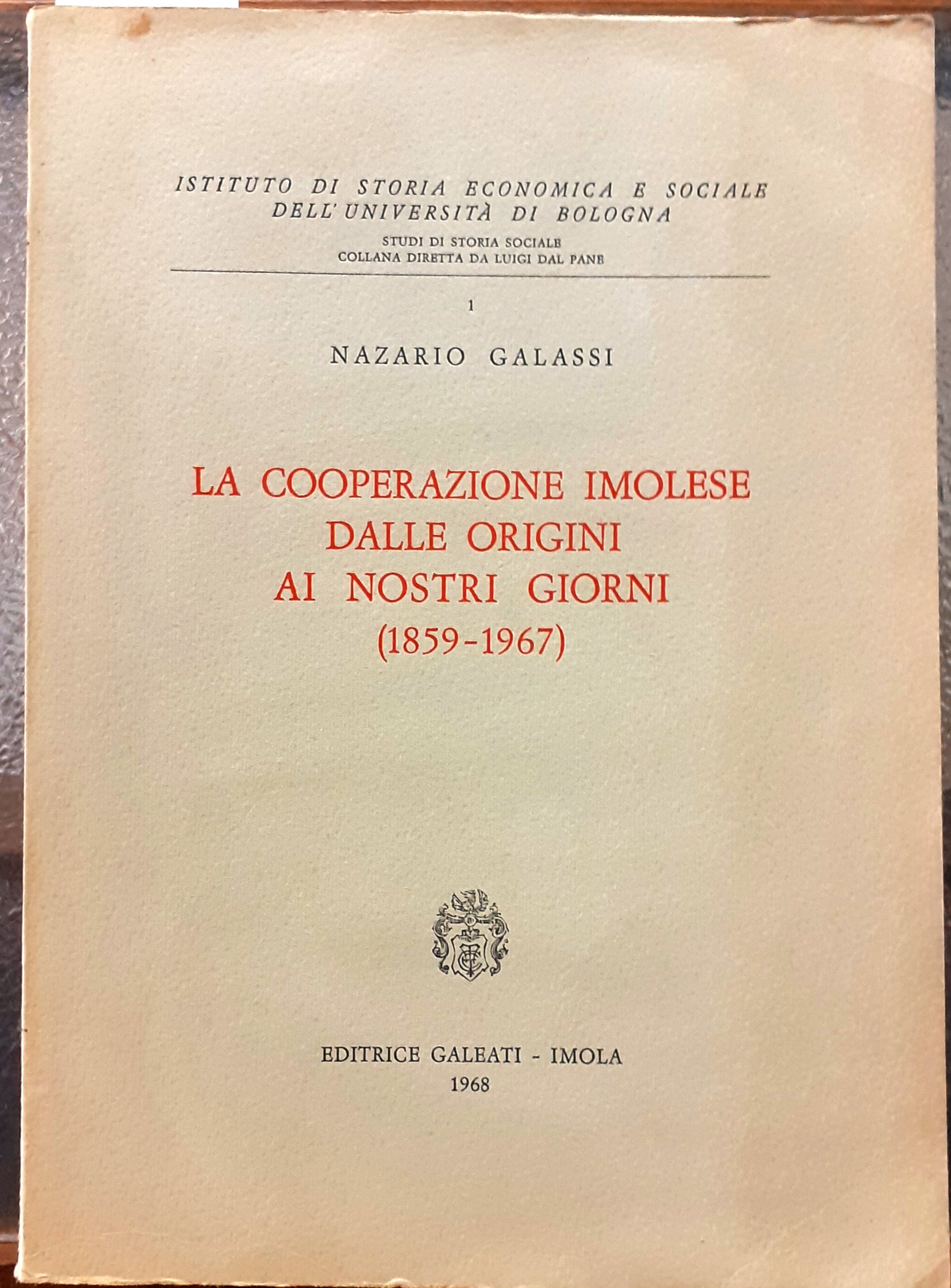 LA COOPERAZIONE IMOLESE DALLE ORIGINI AI NOSTRI GIORNI (1859-1967).