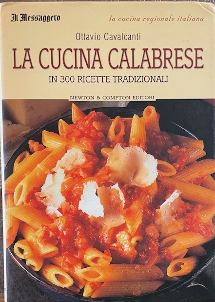 LA CUCINA CALABRESE IN 300 RICETTE TRADIZIONALI.