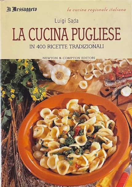 LA CUCINA PUGLIESE IN 400 RICETTE TRADIZIONALI.