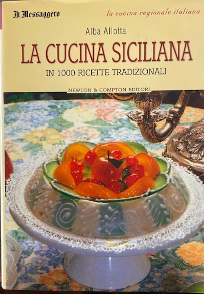 LA CUCINA SICILIANA IN 1000 RICETTE TRADIZIONALI.