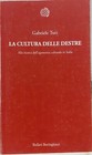 LA CULTURA DELLE DESTRE. ALLA RICERCA DELL'EGEMONIA CULTURALE IN ITALIA.