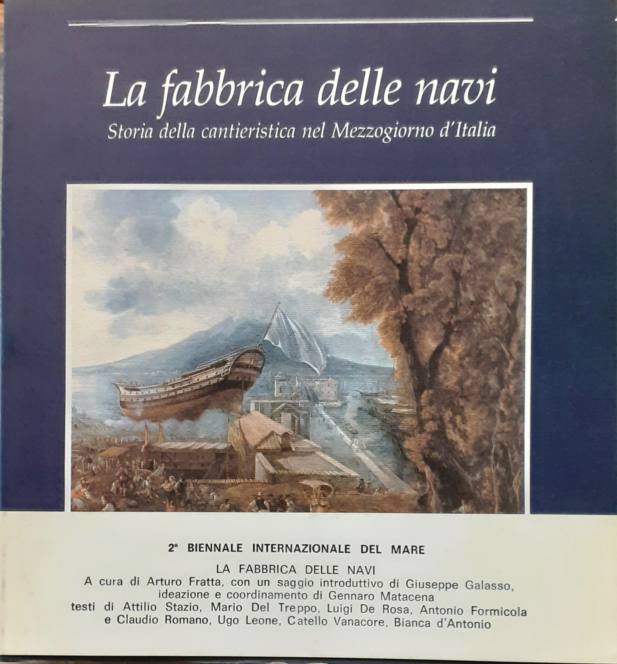 LA FABBRICA DELLE NAVI. STORIA DELLA CANTIERISTICA NEL MEZZOGIORNO D' …