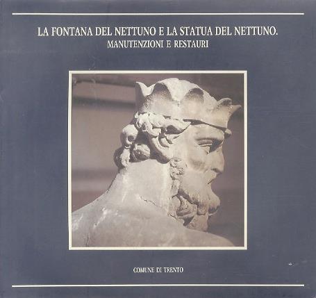 LA FONTANA DEL NETTUNO E LA STATUA DEL NETTUNO. MANUTENZIONE …